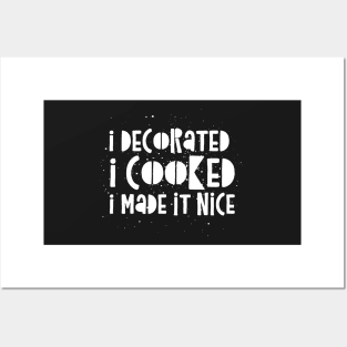 I decorated I cooked I made it nice - Real Housewives of New York Dorinda Quote Posters and Art